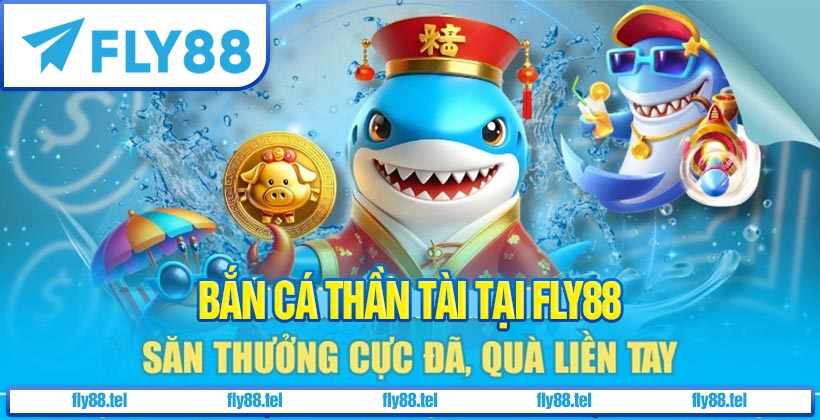 Bắn cá thần tài - Game bắn cá tại Fly88