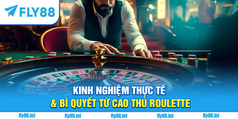 Cách Chơi Roulette Luôn Thắng 2025 – Chiến Thuật & Kinh Nghiệm Thực Tế 4 Kinh nghiệm thực tế & bí quyết từ cao thủ roulette
